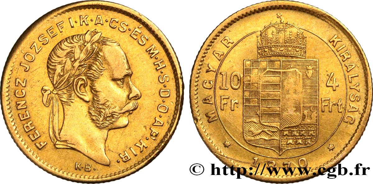 HUNGARY 10 Francs or ou 4 Forint François-Joseph Ier 1870 Kremnitz XF 