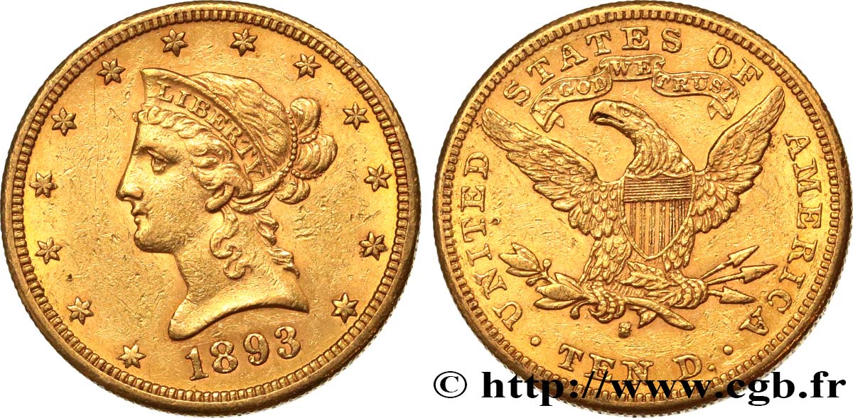 UNITED STATES OF AMERICA 10 Dollars  Liberty  1893 San Francisco AU 