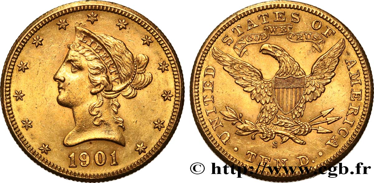 UNITED STATES OF AMERICA 10 Dollars or  Liberty  1901 San Francisco XF 
