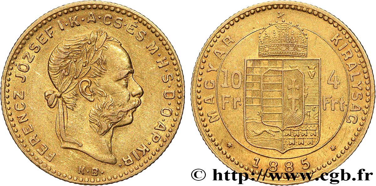 HUNGARY 10 Francs or ou 4 Forint, 2e type François-Joseph Ier 1885 Kremnitz XF 