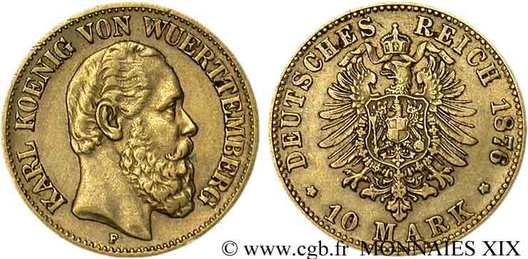 ALLEMAGNE - ROYAUME DE WURTTEMBERG - CHARLES Ier 10 marks or, 1er type 1876 Stuttgart TTB 