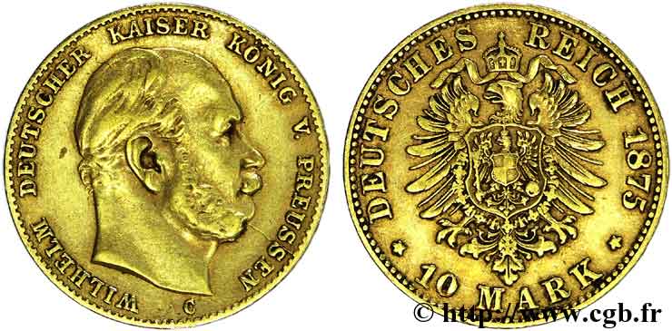 GERMANY - KINGDOM OF PRUSSIA - WILLIAM I 10 marks or, 2e type 1875 Francfort XF 