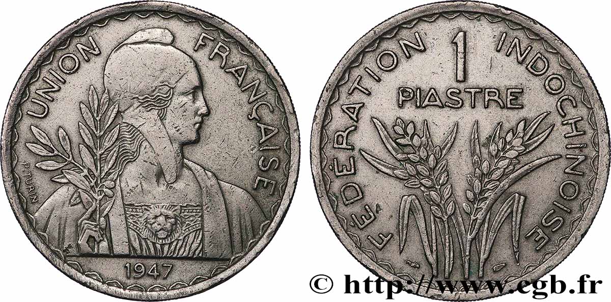 FRENCH INDOCHINA 1 Piastre Union Française - Fédération Indochinoise 1947 Paris AU 