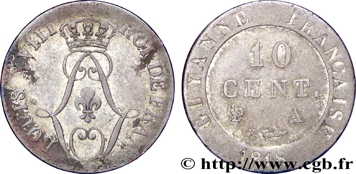 FRENCH GUIANA 10 Cen. (times) de ‘Guyanne’ monograme de Louis XVIII 1818 Paris VF 