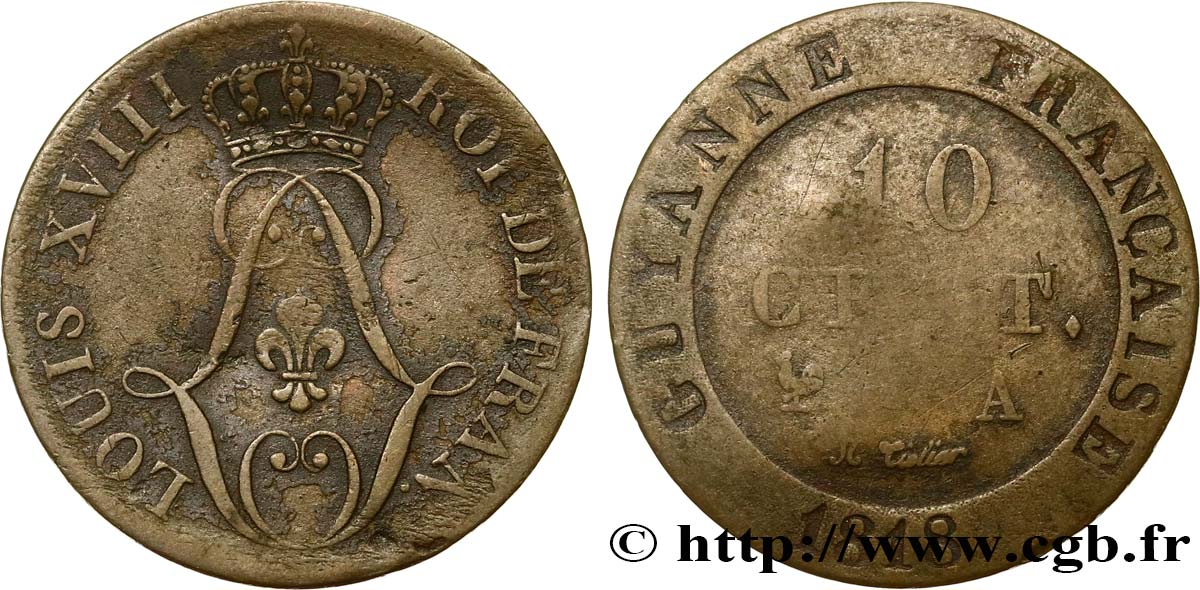 FRENCH GUIANA 10 Cen. (times) de ‘Guyanne’ monograme de Louis XVIII 1818 Paris VF 