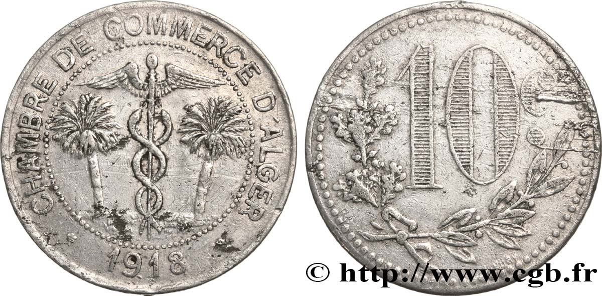 ALGERIEN 10 Centimes Chambre de Commerce d’Alger caducéee netre deux palmiers 1918  SS 
