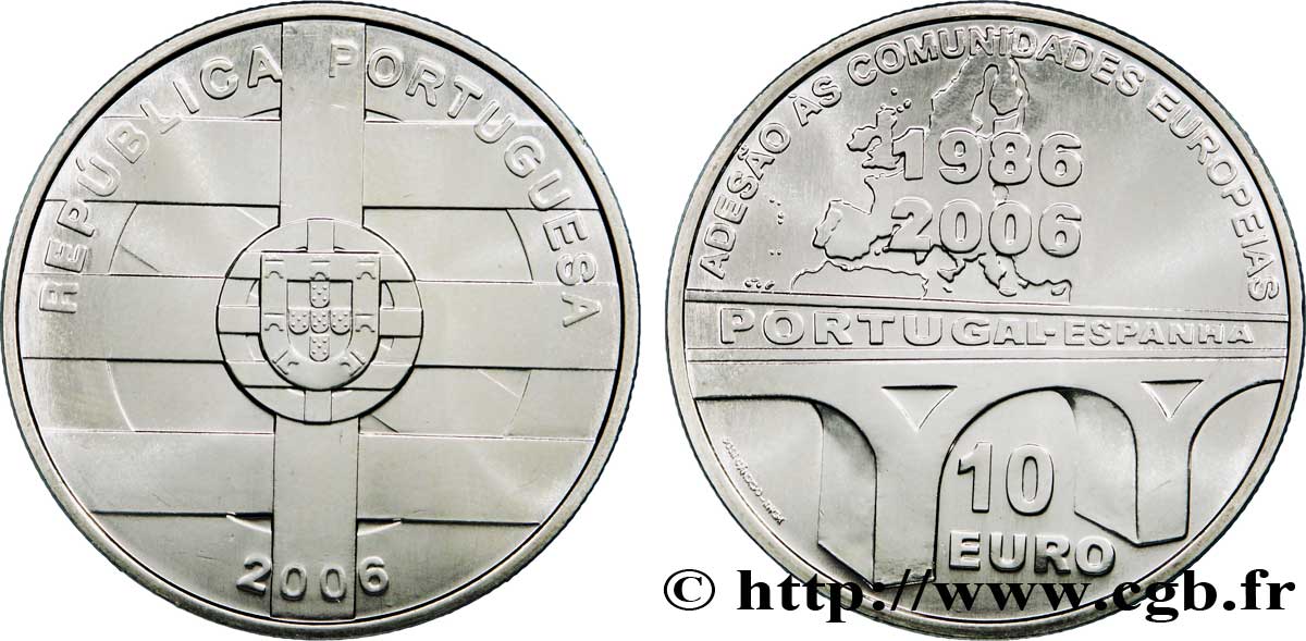 PORTUGAL 10 Euro 20ème ANNIVERSAIRE DE L ADHÉSION DE L ESPAGNE ET DU PORTUGAL À L UNION EUROPÉENNE 2006 SPL