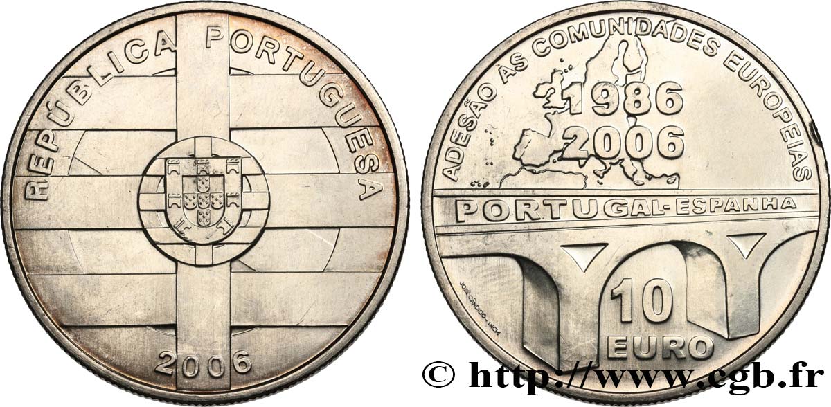 PORTUGAL 10 Euro 20ème ANNIVERSAIRE DE L ADHÉSION DE L ESPAGNE ET DU PORTUGAL À L UNION EUROPÉENNE 2006