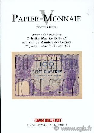PAPIER-MONNAIE 5 - Banque de l Indochine, Collection Kolsky et Trésor du Ministère des Colonies DESSAL Jean-Marc, PRIEUR Michel