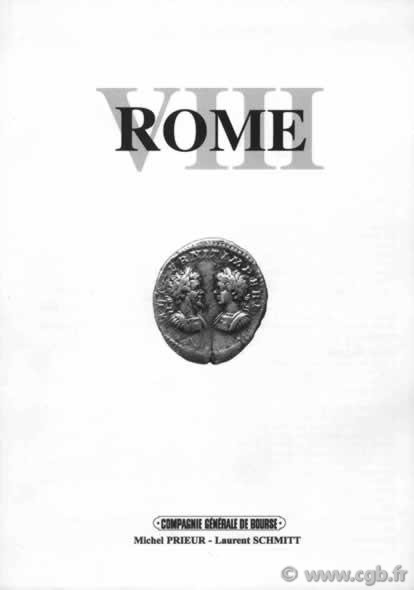 ROME 8, le Monnayage de Septime Sévère et sa famille de 193 à 211 PRIEUR Michel, SCHMITT Laurent