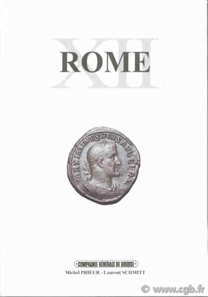 ROME 12, Le monnayage de Maximin Ier Thrace et de sa famille, Monnaies romaines de la République à Magnus Maximus PRIEUR Michel, SCHMITT Laurent