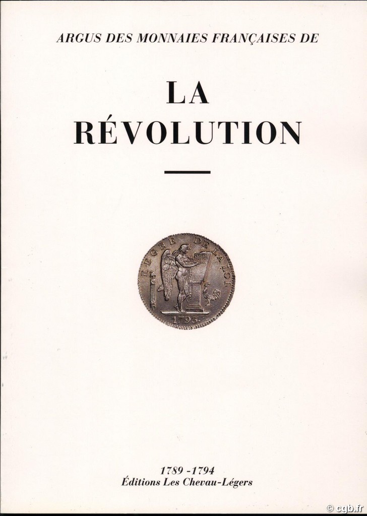 La Révolution, les monnaies Françaises, 1789-1794 DIOT Daniel, PRIEUR Michel, SCHMITT Laurent