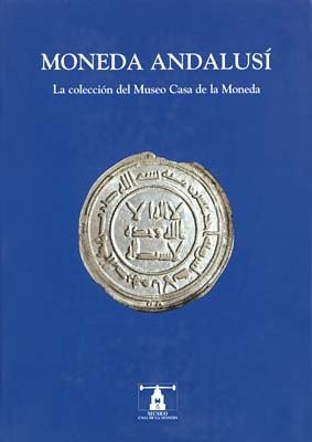 Moneda Andalusi, la coleccion del Museo Casa de la Moneda Alberto Canto Garcia, Tawfiq ibn Hafiz Ibrahim