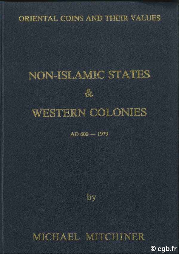 Non-Islamic States & Western Colonies AD 600 - 1979 - Oriental Coins and their values MITCHINER Michael