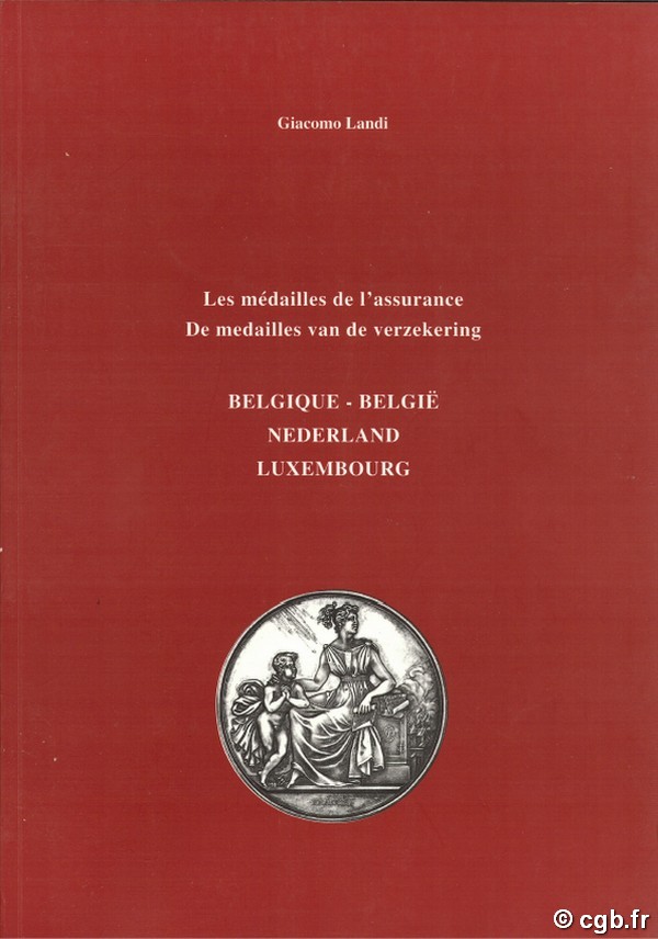 Les médailles de l&nbsp;assurance - De medailles van de verzekering - Belgique -België - Nerdelnd - Luxembourg LANDI Giacomo