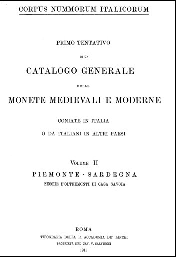 Corpus Nummorum Italicorum Volume II Piemonte-Sardegna (zecche d oltremonti di Casa Savoia) 