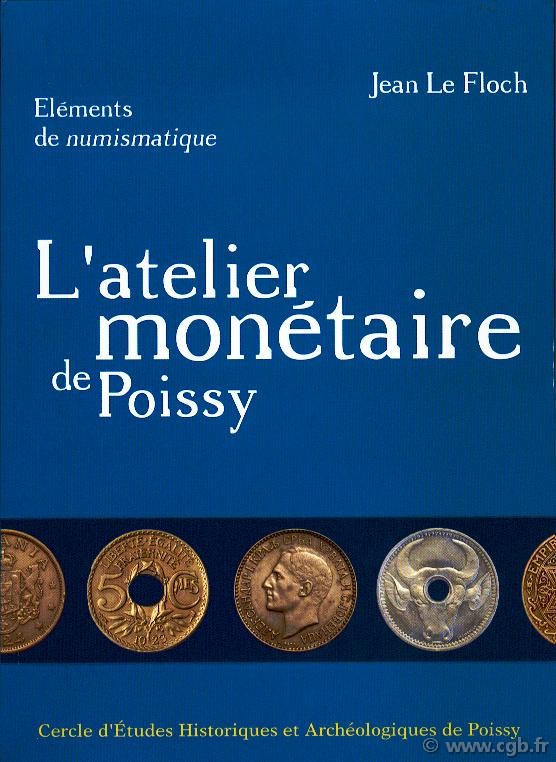 L Atelier monétaire de Poissy de 1922 à 1927 LE FLOCH Jean
