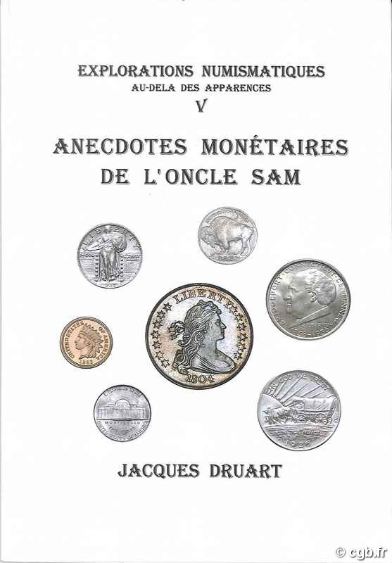 Anecdotes Monétaires de l Oncle Sam, explorations numismatiques, au-delà des apparences V DRUART Jacques