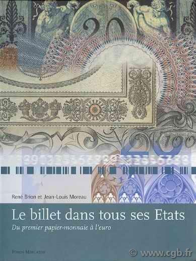 Le billet dans tous ses Etats du premier papier-monnaie à l euro BRION René, MOREAU Jean-Louis