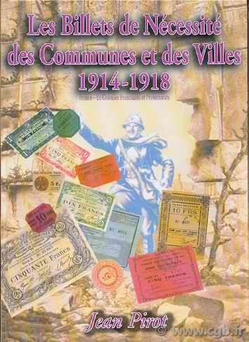 Les billets de nécessité des Communes et des Villes 1914-1918 PIROT Jean