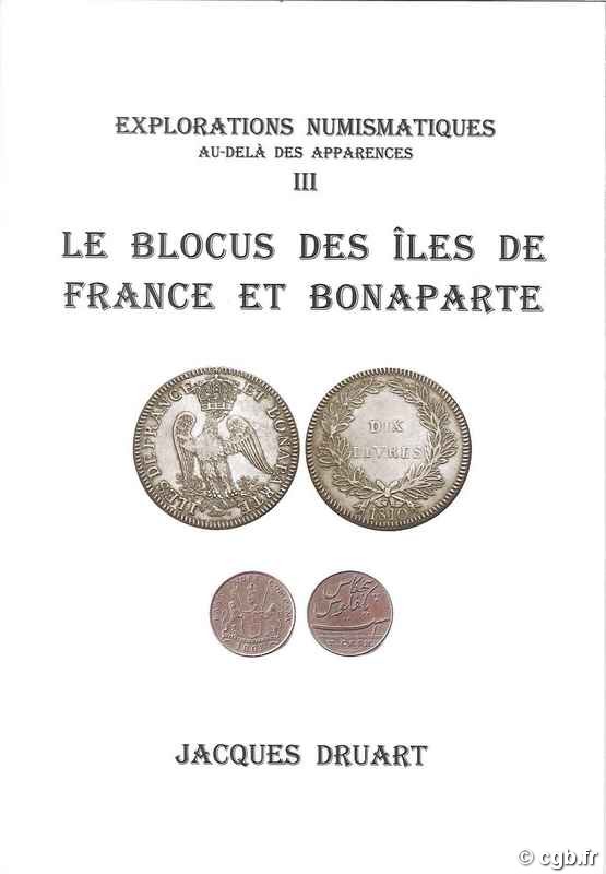 Le Blocus des Îles de France et Bonaparte, explorations numismatiques, au-delà des apparences III DRUART Jacques