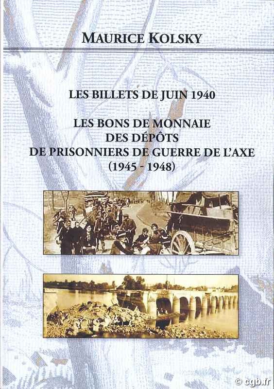 Les Billets de Juin 1940 - Les Bons de Monnaie des dépôts de prisonniers de guerre de l Axe (1945-1948) KOLSKY Maurice