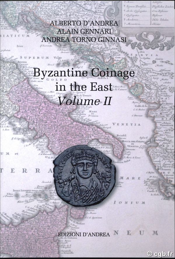 The Byzantine coinage in the East Volume II (578-711) D ANDREA Alberto, GENNARI Alain, TORNO GINNASI Andrea