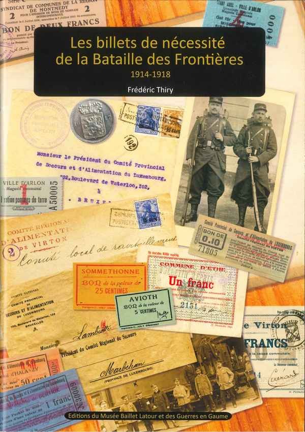 Les billets de nécessité de la Bataille des Frontières 1914-1918 THIRY Frédéric