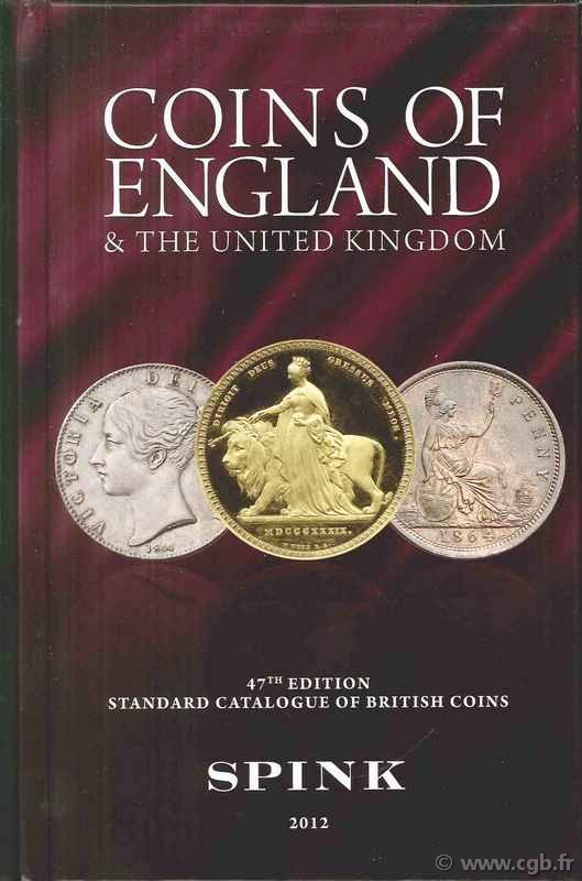 Coins of England and the United Kingdom, 47th edition - 2012 sous la direction de Philip Skingley