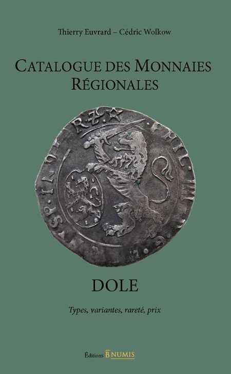 Catalogue des monnaies régionales - Dole - types, variantes, rareté, prix EUVRARD Thierry, WOLKOW Cédric