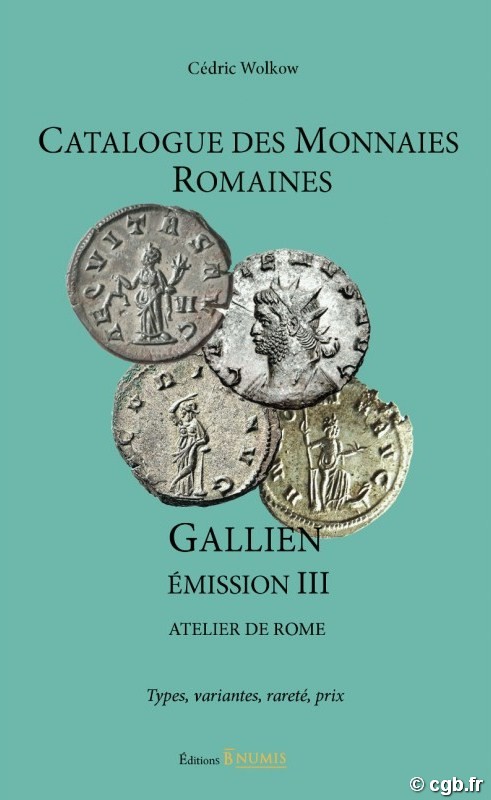 Catalogue des monnaies romaines - Gallien - émission III Atelier de Rome WOLKOW Cédric