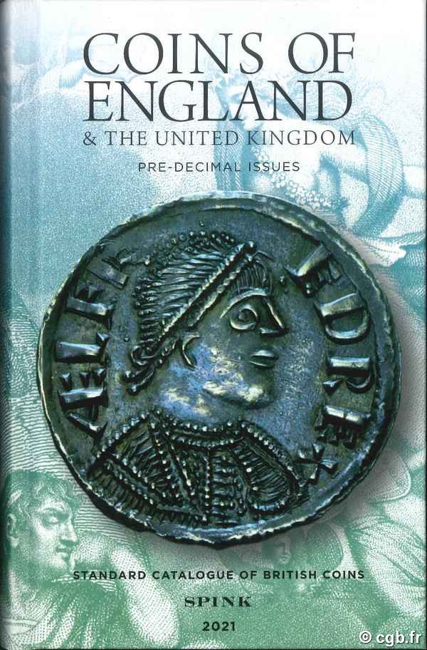 Coins of England and the United Kingdom, Standard Catalogue of British Coins, 56th edition - 2021 - pre-decimal issues sous la direction de Emma Howard