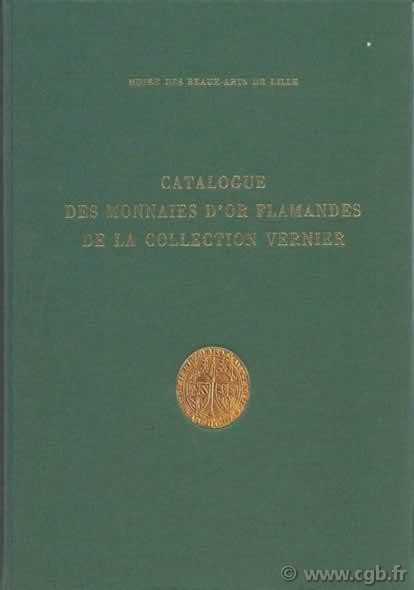 Catalogue des monnaies d or flamandes de la collection Vernier BASTIEN Pierre, DUPLESSY Jean