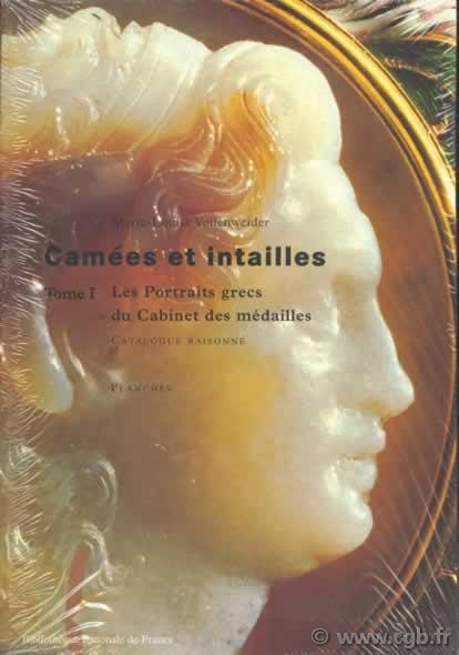 Camées et Intailles, tome I, Les portraits grecs du Cabinet des médailles VOLLENWEIDER Marie-Louise