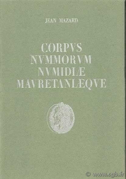 Corpus Nummorum Numidiae Mauretaniaeque MAZARD Jean
