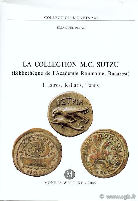 La collection M. C. Sutzu (bibliothèque de l Académie Roumaine, Bucarest), I. Istros, Kallatis, Tomis - MONETA 43 PETAC Emanuel
