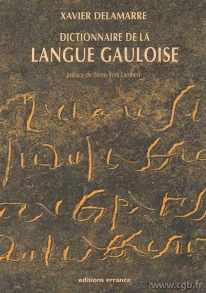 Dictionnaire de la langue gauloise édition 2003 DELAMARRE Xavier