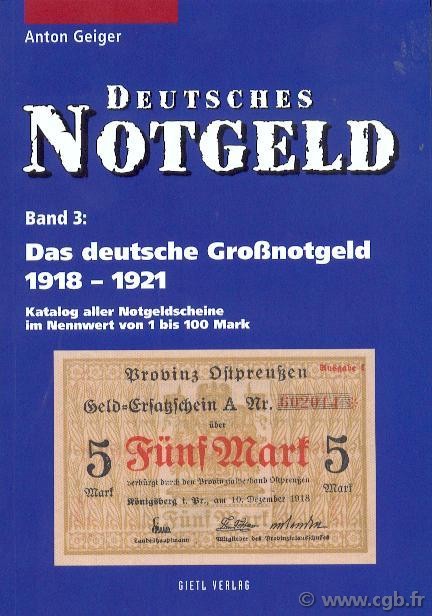 Das deutsche Großnotgeld 1918 – 1921 - Deutsches Notgeld 3 GEIGER Anton