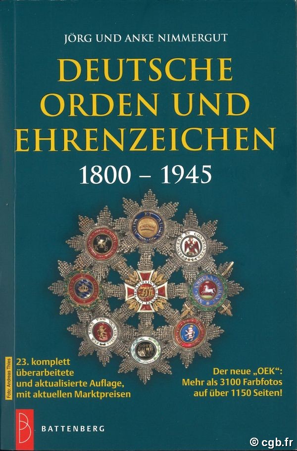Deutschen Orden und Ehrenzeichen - 1800-1945, 23. Auflage NIMMERGUT Jörg et Anke