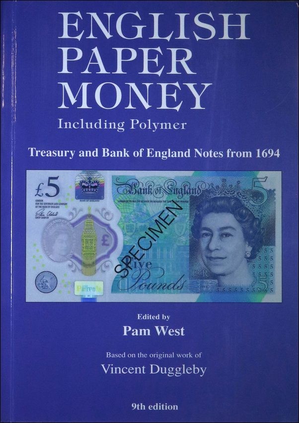 English Paper Money Including Polymer - Treasury and Bank of England Notes from 1694 9th edition DUGGLEGBY Vincent, édité par Pam WEST