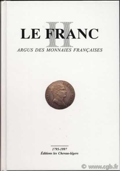 Le Franc II, les monnaies Françaises DIOT Daniel, PRIEUR Michel, SCHMITT Laurent