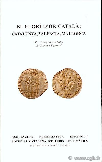 El Flori d or Català : Catalunya, València, Mallorca CRUSAFONT I SABATER M., COMAS I EZEQUIEL R.