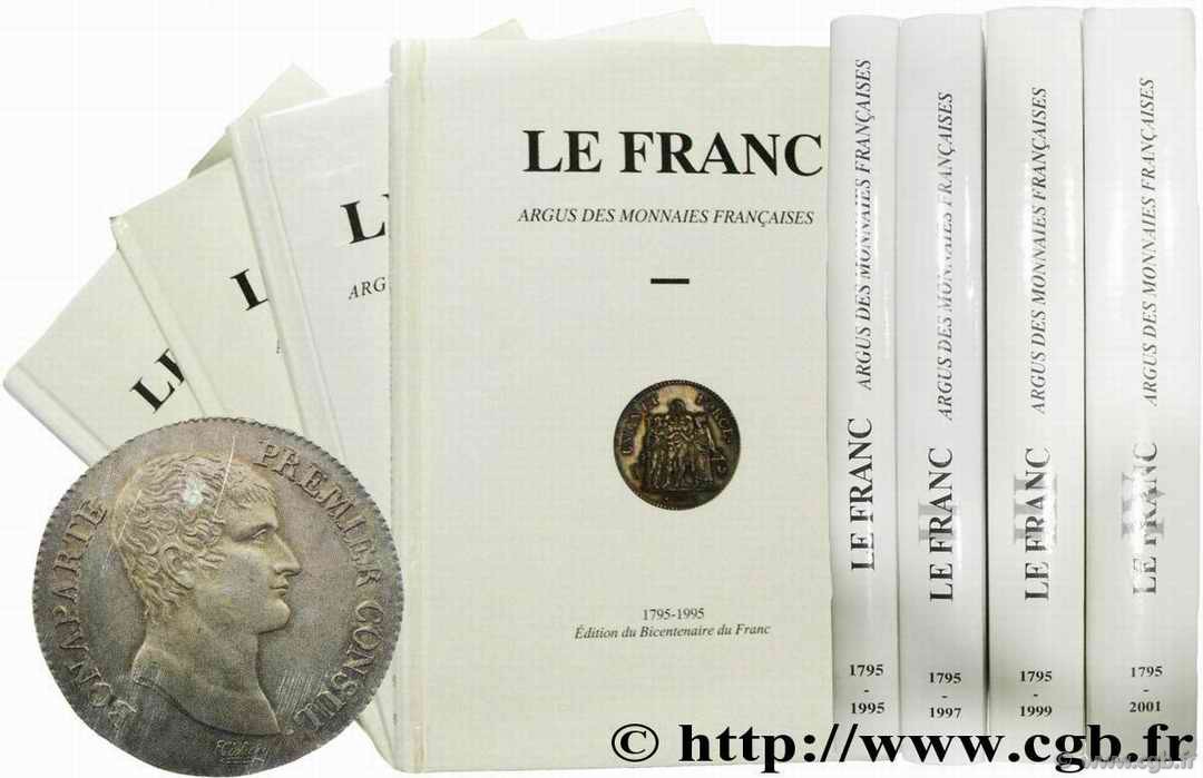 Le Franc, les monnaies Françaises, les quatre premières éditions DIOT Daniel, PAUL William Patrick, PRIEUR Michel, SCHMITT Laurent