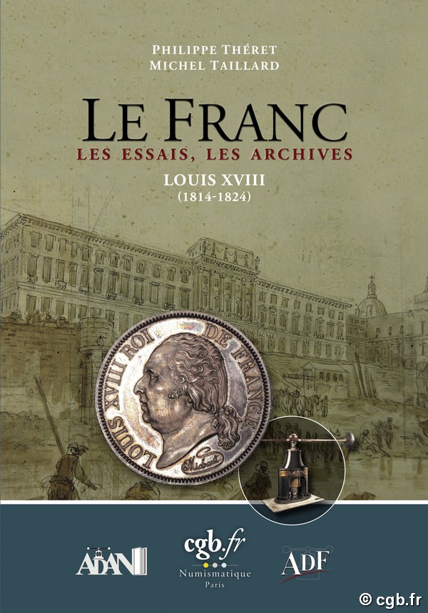 Le Franc Les Essais, Les Archives - Louis XVIII  (1814-1824) THÉRET Philippe, TAILLARD Michel