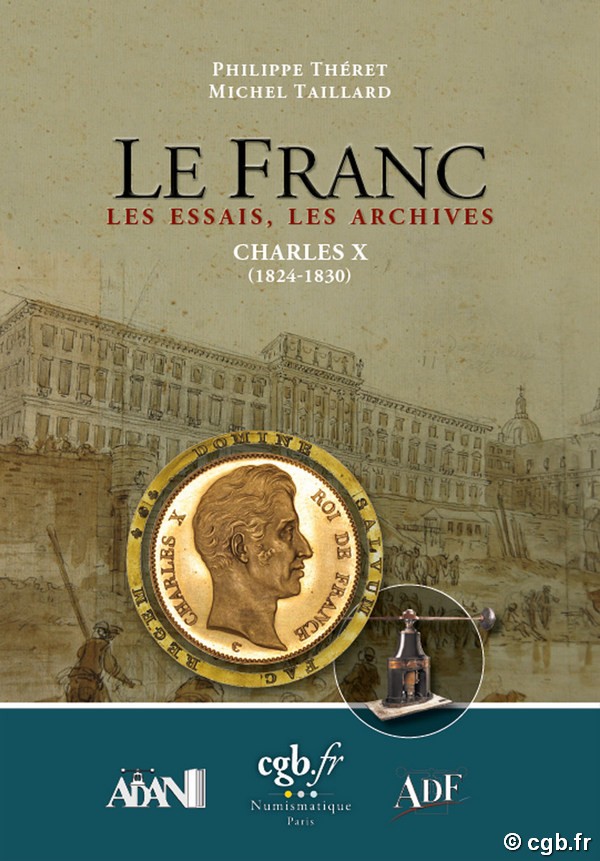 Le Franc Les Essais, Les Archives - Charles X (1824-1830) THÉRET Philippe, TAILLARD Michel