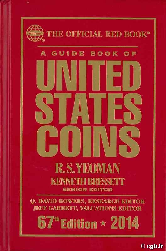 A guide book of United States coins - 67th Edition - 2014 YEOMAN R.S., BRESSET Kenneth