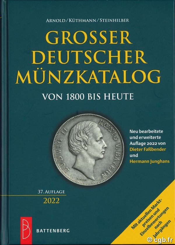 Grosser Deutscher Münzkatalog von 1800 bis heute - 37. auflage 2022 ARNOLD Paul, KÜTHMANN Harald, STEINHILBER Dirk