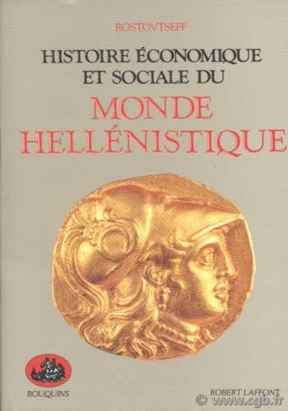 Histoire économique et sociale du monde Hellénistique ROSTOVTSEFF Michel
