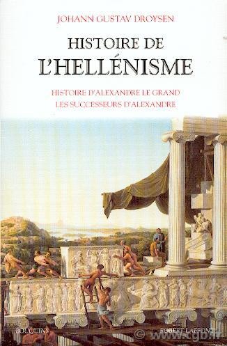 Histoire de l Hellénisme DROYSEN Johann Gustav