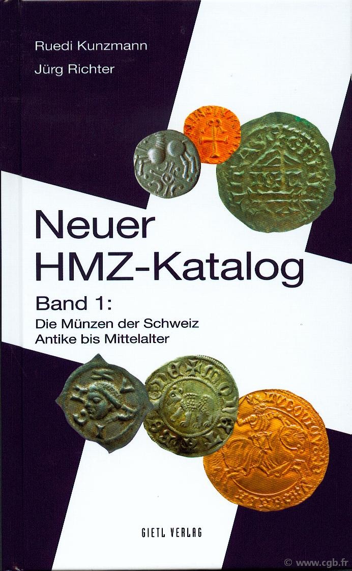 Neuer HMZ-Katalog, Band 1 : Die Münzen der Schweiz Antike bis Mittelalter (monnaies suisses de l antiquité au moyen age) KUNZMANN Ruedi, RICHTER Jürg